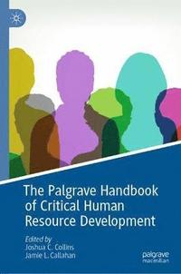 bokomslag The Palgrave Handbook of Critical Human Resource Development