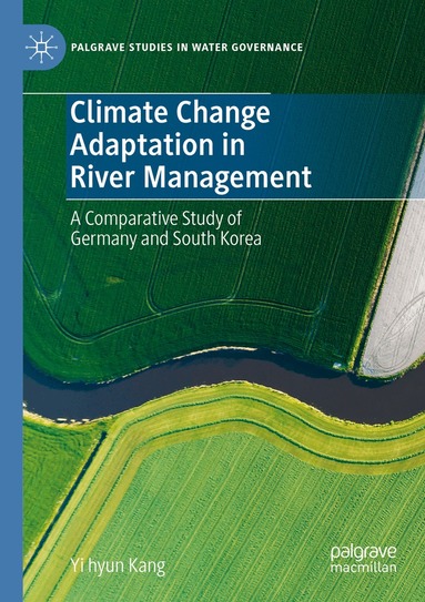 Yi hyun Kang - Climate Change Adaptation in River Management, Häftad