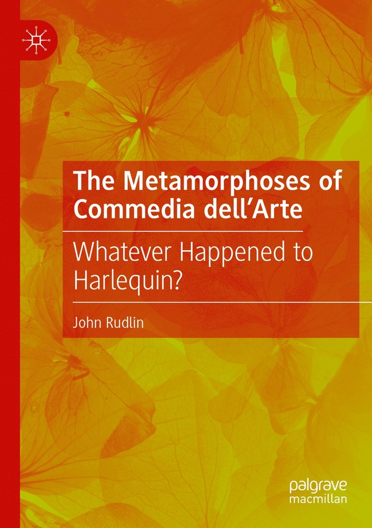 John Rudlin - Metamorphoses of Commedia dell’Arte, Häftad