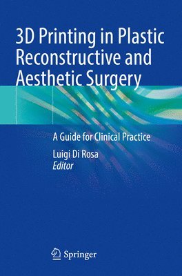 3D Printing in Plastic Reconstructive and Aesthetic Surgery