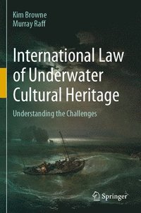 bokomslag International Law of Underwater Cultural Heritage