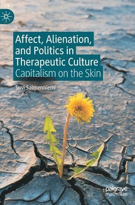 bokomslag Affect, Alienation, and Politics in Therapeutic Culture