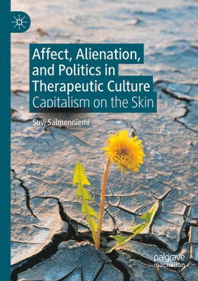 bokomslag Affect, Alienation, and Politics in Therapeutic Culture