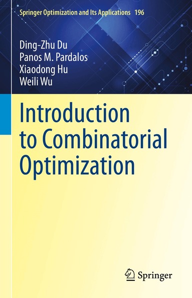 Ding-Zhu Du, Panos M. Pardalos, Xiaodong Hu, Weili Wu - Introduction to Combinatorial Optimization, Inbunden