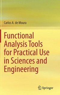 bokomslag Functional Analysis Tools for Practical Use in Sciences and Engineering