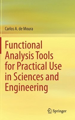 Functional Analysis Tools for Practical Use in Sciences and Engineering 1