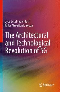 bokomslag The Architectural and Technological Revolution of 5G