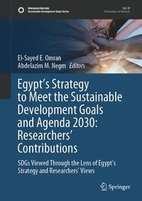 bokomslag Egypts Strategy to Meet the Sustainable Development Goals and Agenda 2030: Researchers' Contributions