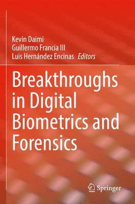 Breakthroughs in Digital Biometrics and Forensics 1