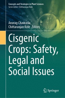 bokomslag Cisgenic Crops: Safety, Legal and Social Issues