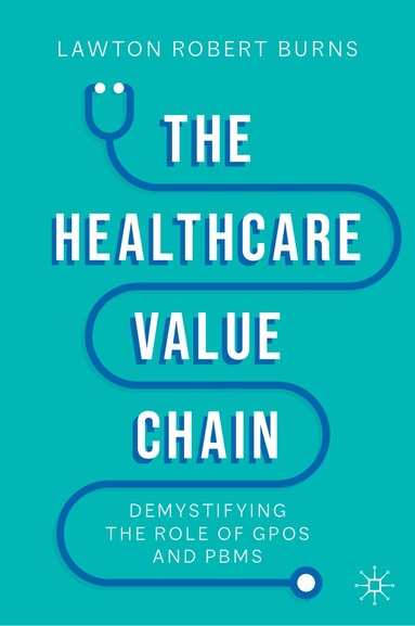 Lawton Robert Burns - Healthcare Value Chain, Inbunden