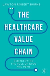 bokomslag The Healthcare Value Chain