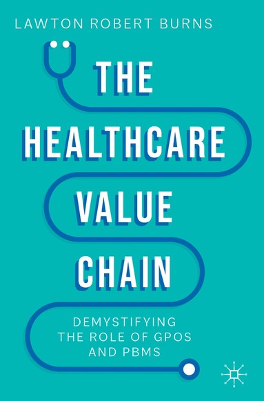 Lawton Robert Burns - Healthcare Value Chain, Häftad