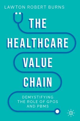 Lawton Robert Burns, Lawton R. Burns - Healthcare Value Chain, Häftad
