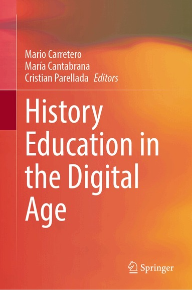 Mario Carretero, María Cantabrana, Cristian Parellada - History Education in the Digital Age, Inbunden