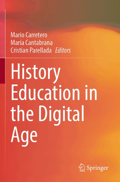 Mario Carretero, María Cantabrana, Cristian Parellada - History Education in the Digital Age, Häftad