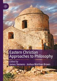 bokomslag Eastern Christian Approaches to Philosophy