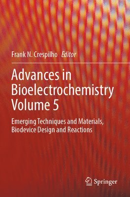 Frank N. Crespilho - Advances in Bioelectrochemistry Volume 5, Häftad