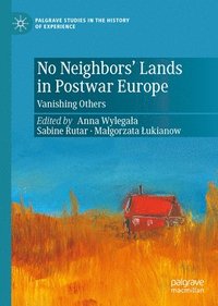 bokomslag No Neighbors' Lands in Postwar Europe