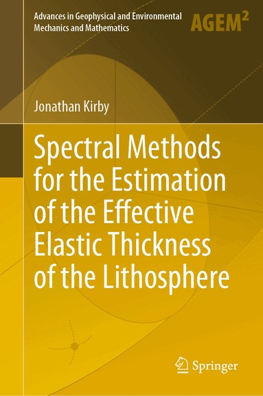 Jonathan Kirby - Spectral Methods for the Estimation of the Effective Elastic Thickness of the Lithosphere, Inbunden