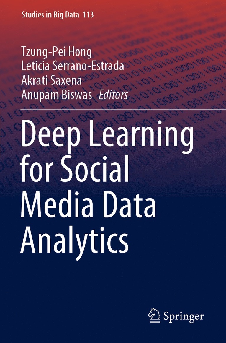 Tzung-Pei Hong, Leticia Serrano-Estrada, Akrati Saxena, Anupam Biswas - Deep Learning for Social Media Data Analytics, Häftad