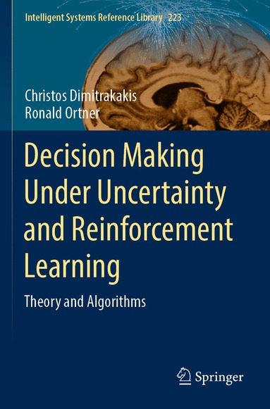 Christos Dimitrakakis, Ronald Ortner - Decision Making Under Uncertainty and Reinforcement Learning, Häftad