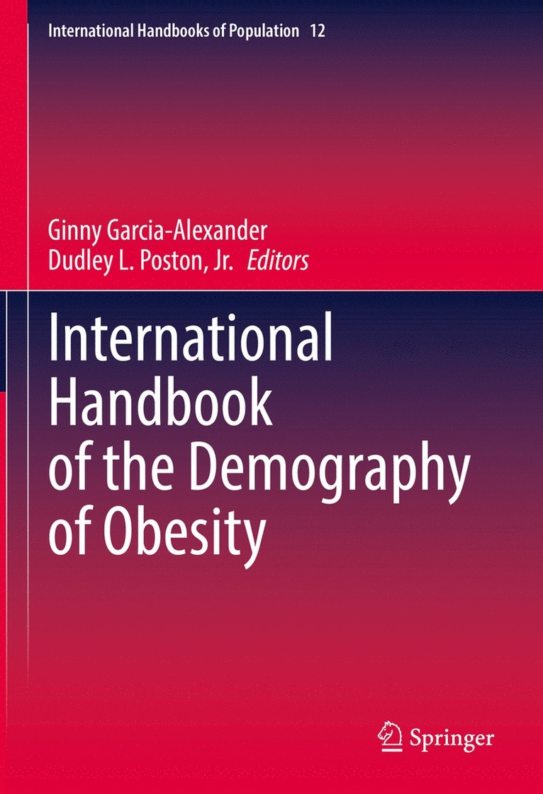 Ginny Garcia-Alexander, Dudley L. Poston, Jr., Dudley L. Poston Jr, Jr. Poston - International Handbook of the Demography of Obesity, Inbunden