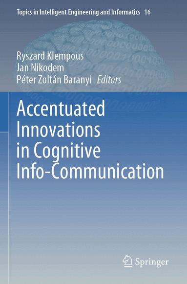 Ryszard Klempous, Jan Nikodem, Péter Zoltán Baranyi - Accentuated Innovations in Cognitive Info-Communication, Häftad