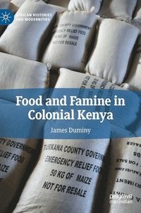 bokomslag Food and Famine in Colonial Kenya