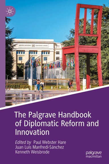 Paul Webster Hare, Juan Luis Manfredi-Sánchez, Kenneth Weisbrode - Palgrave Handbook of Diplomatic Reform and Innovation, Inbunden