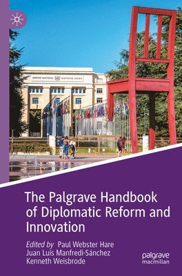 Paul Webster Hare, Juan Luis Manfredi-Sánchez, Kenneth Weisbrode, Juan Luis Manfredi-Sanchez - Palgrave Handbook of Diplomatic Reform and Innovation, Häftad