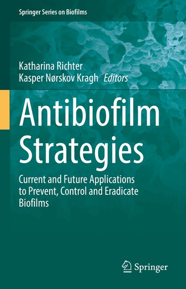 Katharina Richter, Kasper Nørskov Kragh - Antibiofilm Strategies, Inbunden
