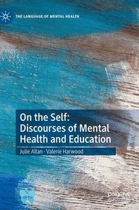 bokomslag On the Self: Discourses of Mental Health and Education