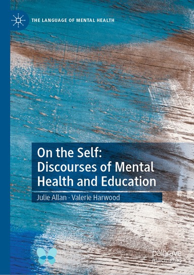 Julie Allan, Valerie Harwood - On the Self: Discourses of Mental Health and Education, Inbunden