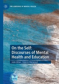 bokomslag On the Self: Discourses of Mental Health and Education