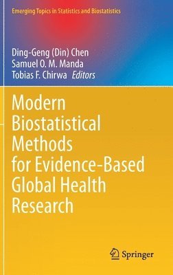 Ding-Geng (Din) Chen, Samuel O. M. Manda, Tobias F. Chirwa, Chen - Modern Biostatistical Methods for Evidence-Based Global Health Research, Inbunden