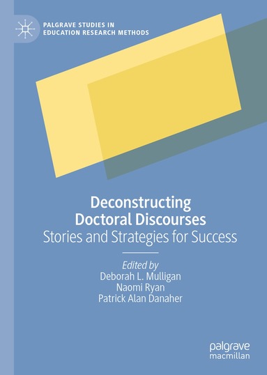Deborah L. Mulligan, Naomi Ryan, Patrick Alan Danaher - Deconstructing Doctoral Discourses, Inbunden