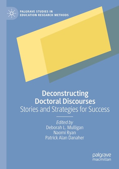 Deborah L. Mulligan, Naomi Ryan, Patrick Alan Danaher - Deconstructing Doctoral Discourses, Häftad