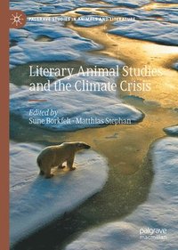 bokomslag Literary Animal Studies and the Climate Crisis