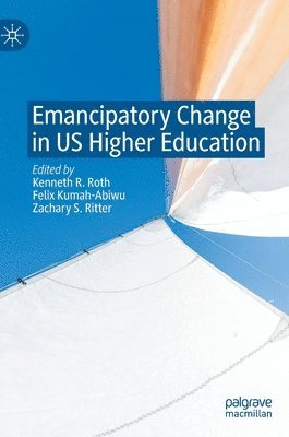 bokomslag Emancipatory Change in US Higher Education