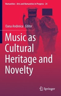 bokomslag Music as Cultural Heritage and Novelty