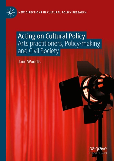 Jane Woddis - Acting on Cultural Policy, Inbunden