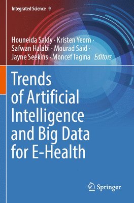 Trends of Artificial Intelligence and Big Data for E-Health 1