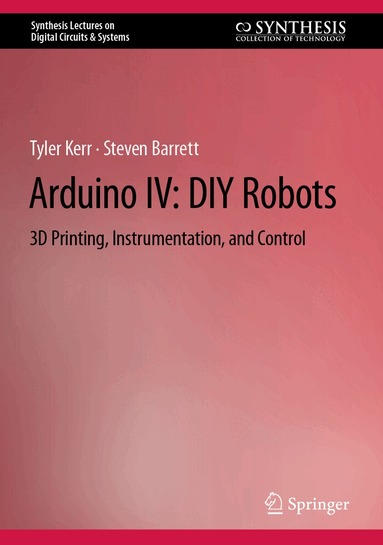 Tyler Kerr, Steven Barrett - Arduino IV: DIY Robots, Inbunden