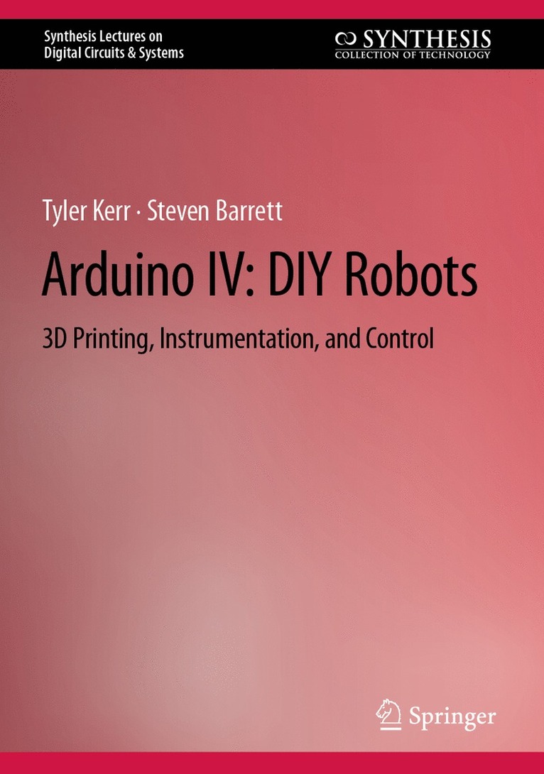 Tyler Kerr, Steven Barrett - Arduino IV: DIY Robots, Inbunden