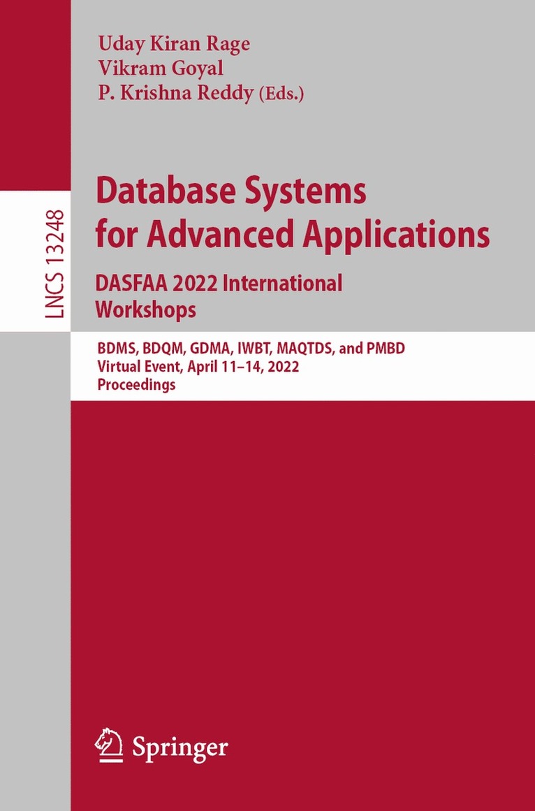 Uday Kiran Rage, Vikram Goyal, P. Krishna Reddy - Database Systems for Advanced Applications. DASFAA 2022 International Workshops, Häftad