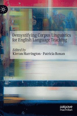 bokomslag Demystifying Corpus Linguistics for English Language Teaching