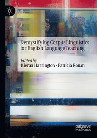 bokomslag Demystifying Corpus Linguistics for English Language Teaching