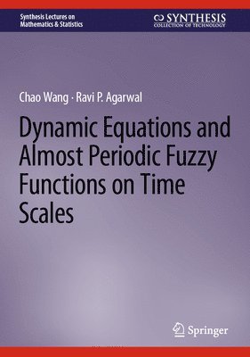 bokomslag Dynamic Equations and Almost Periodic Fuzzy Functions on Time Scales