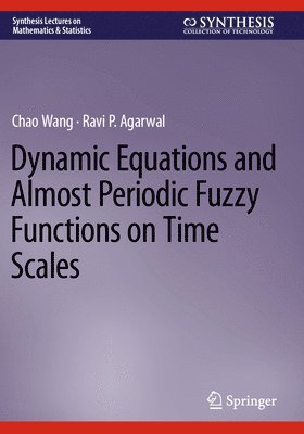 Dynamic Equations and Almost Periodic Fuzzy Functions on Time Scales 1